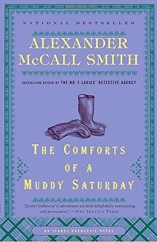 Alexander McCall Smith/The Comforts of a Muddy Saturday