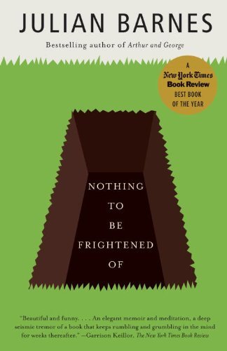 Julian Barnes Nothing To Be Frightened Of A Memoir 