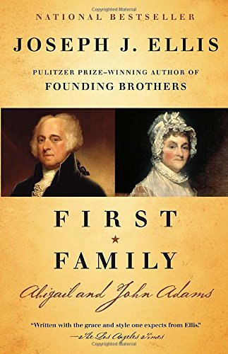 Joseph J. Ellis/First Family@Abigail and John Adams