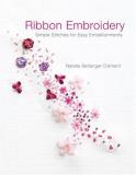 Natalie Bellanger Clement Ribbon Embroidery Simple Stitches For Easy Embellishments 
