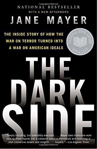 Jane Mayer/The Dark Side@ The Inside Story of How the War on Terror Turned