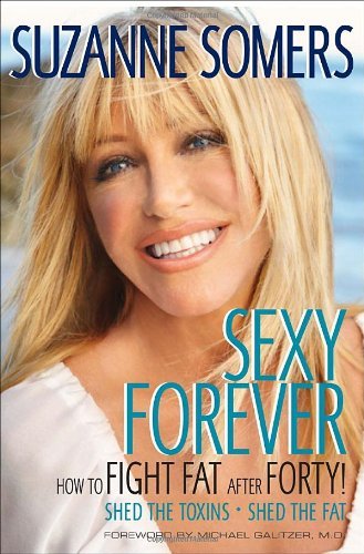 Suzanne Somers/Sexy Forever@How to Fight Fat After Forty