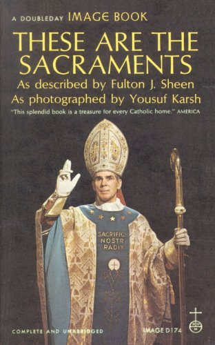 Fulton J. Sheen These Are The Sacraments 