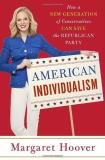 Margaret Hoover American Individualism How A New Generation Of Conservatives Can Save Th 