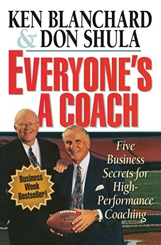 Ken Blanchard/The Everyone's a Coach@ Five Business Secrets for High-Performance Coachi