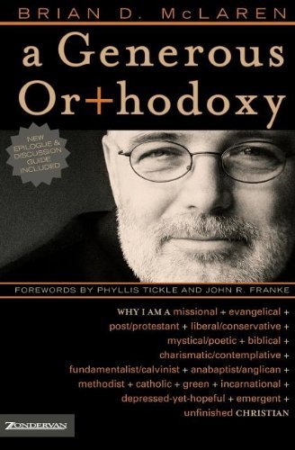 Brian D. Mclaren/A Generous Orthodoxy@Why I Am A Missional,Evangelical,Post/Protestan@Abridged