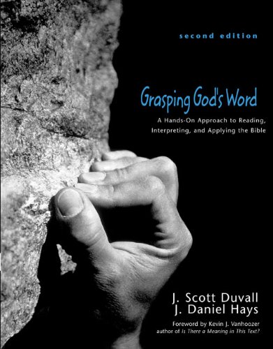 J. Scott Duvall Grasping God's Word A Hands On Approach To Reading Interpreting And 0002 Edition; 