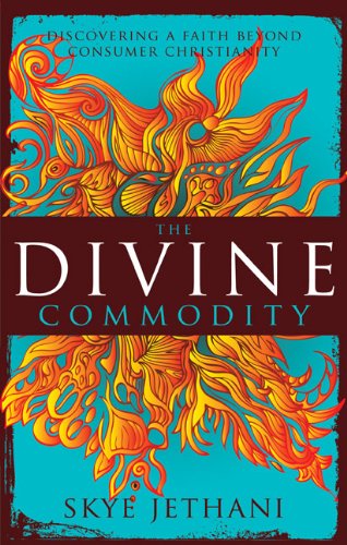 Skye Jethani Divine Commodity The Discovering A Faith Beyond Consumer Christianity 