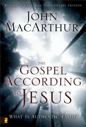 John F. Macarthur The Gospel According To Jesus What Is Authentic Faith? 0020 Edition;anniversary Re 
