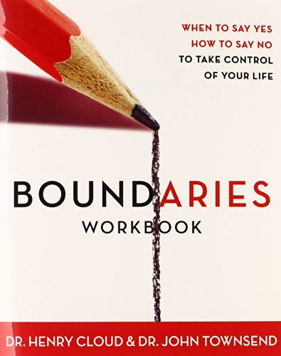 Henry Cloud/Boundaries Workbook@ When to Say Yes, When to Say No to Take Control o