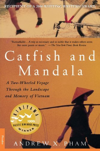 Andrew X. Pham/Catfish and Mandala@ A Two-Wheeled Voyage Through the Landscape and Me