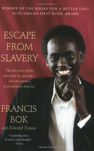 Francis Bok/Escape from Slavery@ The True Story of My Ten Years in Captivity and M