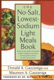 Donald A. Gazzaniga The No Salt Lowest Sodium Light Meals Book Delicious Soup Salad And Sandwich Recipes To Del 