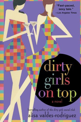 Alisa Valdes-Rodriguez/Dirty Girls on Top