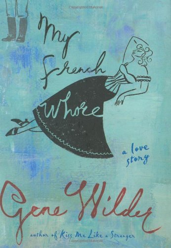 Gene Wilder/My French Whore