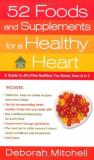 Deborah Mitchell 52 Foods And Supplements For A Healthy Heart 