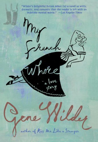 Gene Wilder/My French Whore