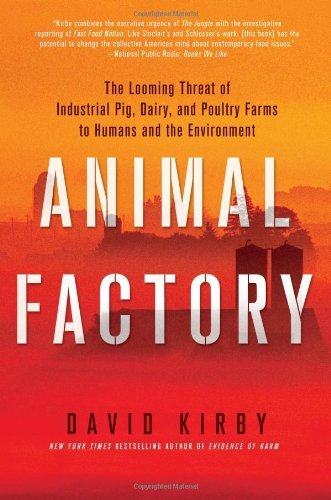 David Kirby/Animal Factory@The Looming Threat Of Industrial Pig,Dairy,And