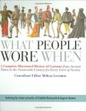 Melissa Leventon What People Wore When A Complete Illustrated History Of Costume From An 
