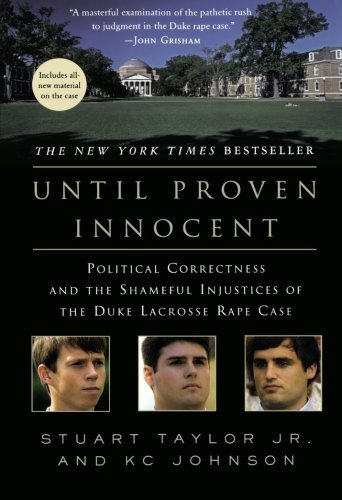 Stuart Taylor/Until Proven Innocent@ Political Correctness and the Shameful Injustices