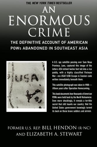 Bill Hendon/An Enormous Crime@ The Definitive Account of American POWs Abandoned