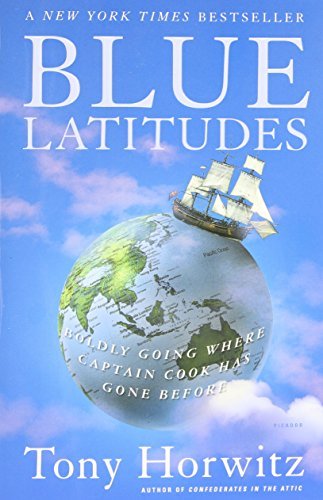 Tony Horwitz/Blue Latitudes@ Boldly Going Where Captain Cook Has Gone Before