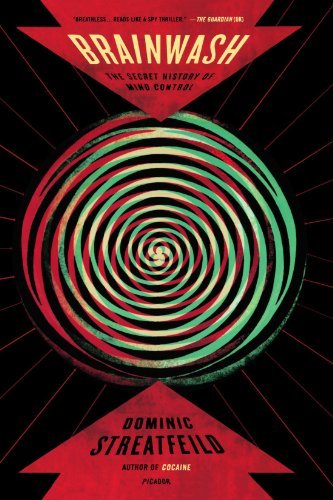 Dominic Streatfeild/Brainwash@ The Secret History of Mind Control