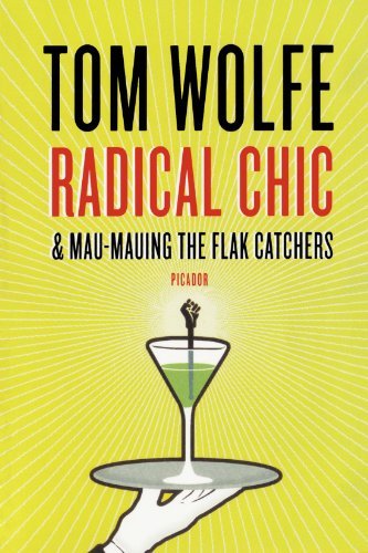 Tom Wolfe/Radical Chic and Mau-Mauing the Flak Catchers