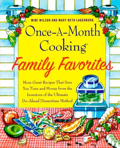 Mary Beth Lagerborg Once A Month Cooking Family Favorites More Great Recipes That Save You Time And Money F 