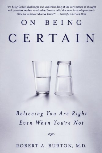 Robert A. Burton/On Being Certain@Reprint