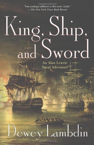 Dewey Lambdin King Ship And Sword An Alan Lewrie Naval Adventure 