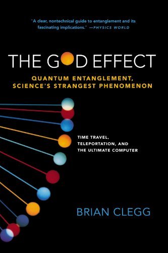 Brian Clegg The God Effect Quantum Entanglement Science's Strangest Phenome 
