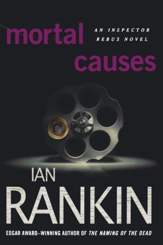 Ian Rankin Mortal Causes An Inspector Rebus Novel 