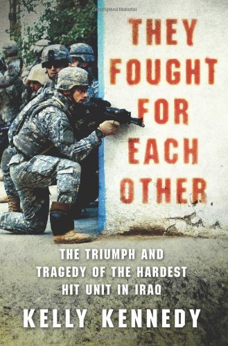 Kelly Kennedy/They Fought For Each Other@The Triumph And Tragedy Of The Hardest Hit Unit I