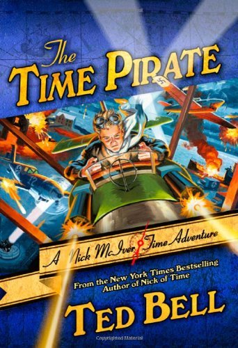 Ted Bell/Time Pirate,The@A Nick Mciver Time Adventure