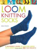 Isela Phelps Loom Knitting Socks A Beginner's Guide To Knitting Socks On A Loom Wi 