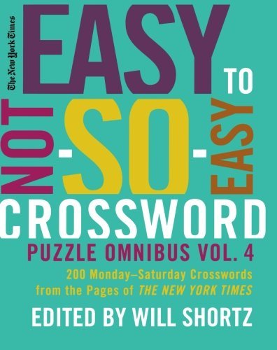 New York Times The New York Times Easy To Not So Easy Crossword P 200 Monday Saturday Crosswords From The Pages Of 