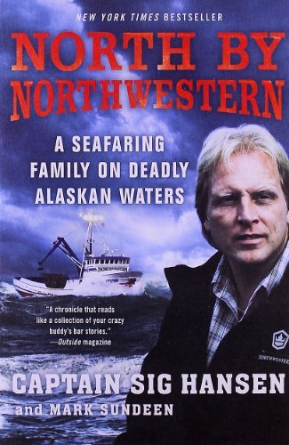 Captain Sig Hansen/North by Northwestern@ A Seafaring Family on Deadly Alaskan Waters