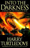 Harry Turtledove Into The Darkness World At War Book 1 