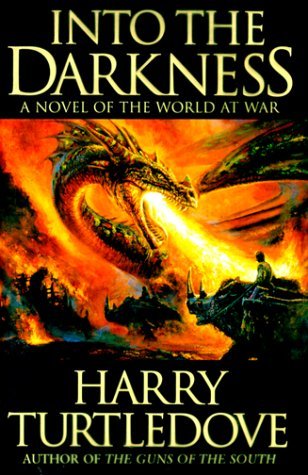 Harry Turtledove Into The Darkness World At War Book 1 