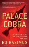 Ed Rasimus Palace Cobra A Fighter Pilot In The Vietnam Air War 