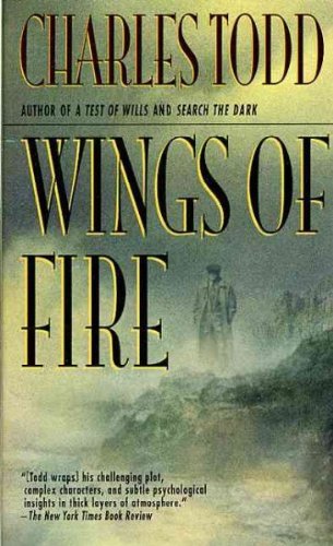 Charles Todd/Wings of Fire@ An Inspector Ian Rutledge Mystery
