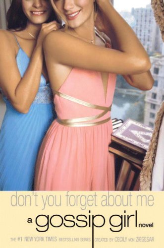 Cecily Von Ziegesar/Don'T You Forget About Me