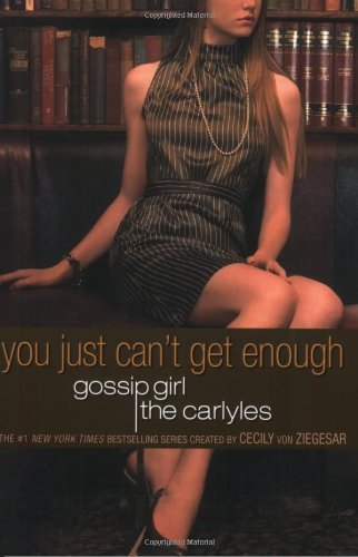 Cecily Von Ziegesar/You Just Can't Get Enough