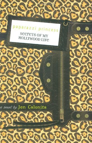 Jen Calonita/Secrets Of My Hollywood Life@Paparazzi Princess