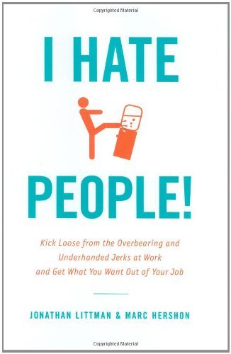 Marc Hershon/I Hate People!@ Kick Loose from the Overbearing and Underhanded J