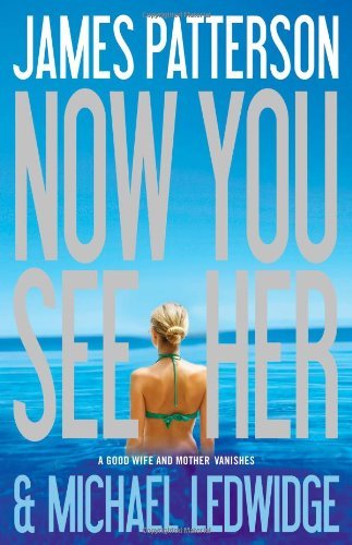 James Patterson/Now You See Her
