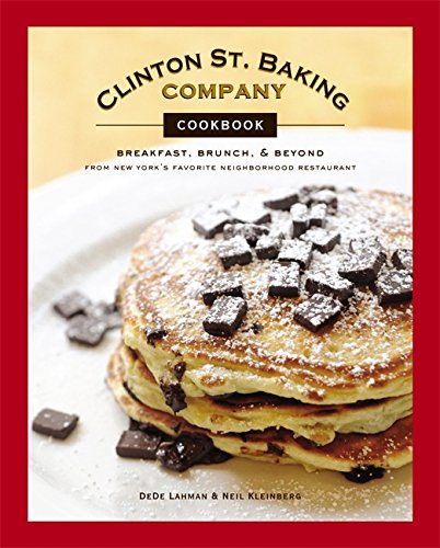 Dede Lahman Clinton St. Baking Company Cookbook Breakfast Brunch & Beyond From New York's Favori 