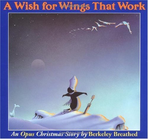 Berkeley Breathed A Wish For Wings That Work An Opus Christmas Story 