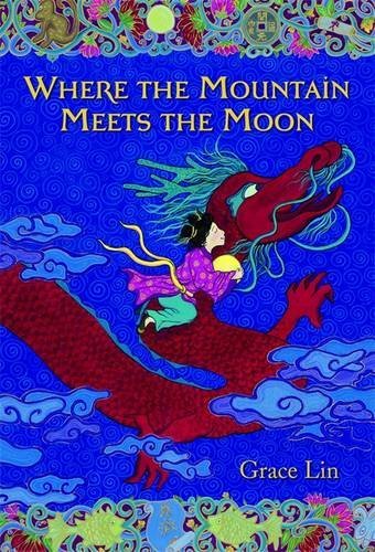 Grace Lin/Where the Mountain Meets the Moon (Newbery Honor B